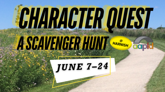 Character Quest, A Scavenger Hunt, at the Harnish Main library, from June 7 through 24