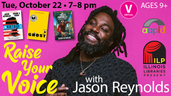 Join us online for Raise Your Voice with author Jason Reynolds! Taking place on Tuesday, October 22 from 7 to 8 for ages 9 and up.