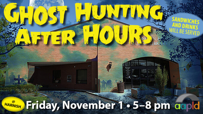 Join us on Friday, November 1, from 5 to 8 PM for Ghost Hunting After Hours at the Harnish main library!