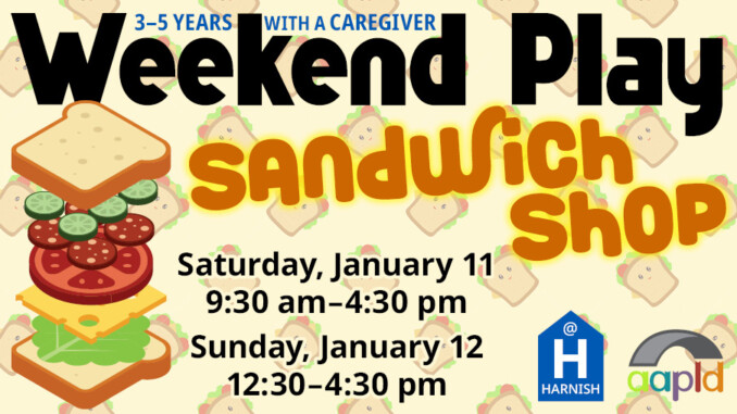 Ages 3 to 5 years old with a caregiver are invited to join us for Weekend Play: Sandwich Shop on Saturday, January 11 from 9:30 AM to 4:30 PM or on Sunday, January 12 from 12:30 to 4:30 PM